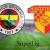 Fenerbahçe - Göztepe maçı ne zaman, saat kaçta, hangi kanalda? Yeni transferler oynayacak mı?