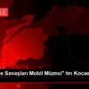 "Çanakkale Savaşları Mobil Müzesi" tırı Kocaeli ye ...