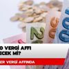 Vergi affı gelecek mi? 2020 vergi affı var mı? Vergi affı gelecek mi? 2020 vergi affı var mı?