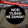 Hicri Takvim nedir? Hicri Yılbaşı, aşure ayı ne zaman? Yapılacak ibadetler neler? Hicri Takvim nedir? Hicri Yılbaşı, aşure ayı ne zaman? Yapılacak ibadetler neler?