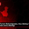 Kültür ve Turizm Bakanlığından, Hacı Bektaş Veli Türbe ... Kültür ve Turizm Bakanlığından, Hacı Bektaş Veli Türbe ...
