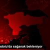 Doğu Anadolu da sağanak bekleniyor Doğu Anadolu da sağanak bekleniyor