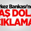Merkez Bankası'ndan flaş dolar açıklaması