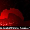 Son dakika: Uluslararası Antalya Challenge Yarışması ...