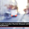 Beşiktaş ın yeni transferi Rachid Ghezzal milli aradan ...
