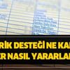 Dar gelirlilere elektrik desteği başvuru şartları nedir?