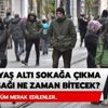 20 yaş altı sokağa çıkma yasağı bitti mi? 20 yaş altı yasak devam ediyor mu?