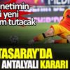 ﻿Galatasaray'da Taylan Antalyalı kararı