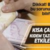 Son dakika: Kısa çalışma ödeneği kıdem tazminatını etkiler mi? | Kısa çalışma ödeneğine başvuru nasıl yapılır
