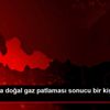 Samsun da doğal gaz patlaması sonucu bir kişi yaralandı
