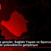 Kırşehir de gençler, Sağlıklı Yaşam ve Sporcu Merkezi ... Kırşehir de gençler, Sağlıklı Yaşam ve Sporcu Merkezi ...