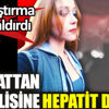 Avukattan sevgilisine hepatit dayağı Avukattan sevgilisine hepatit dayağı