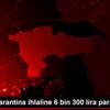 Ağrı da karantina ihlaline 6 bin 300 lira para cezası Ağrı da karantina ihlaline 6 bin 300 lira para cezası