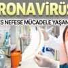 Koronavirüsle nefes nefese mücadele Koronavirüsle nefes nefese mücadele