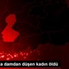 Batman da damdan düşen kadın öldü