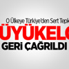 Türkiye Büyükelçisini Çağırdı Türkiye Büyükelçisini Çağırdı