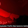 Küresel piyasalar Fed in faiz kararını bekliyor Küresel piyasalar Fed in faiz kararını bekliyor