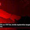 Gözler UEFA ve TFF de; kritik toplantılar bugün (Arşiv ... Gözler UEFA ve TFF de; kritik toplantılar bugün (Arşiv ...