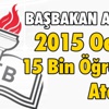 Başbakan Açıkladı! 2015 Ocak'ta 15 Bin Öğretmen Alımı Yapılacak!