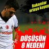 Beşiktaş'ta düşüşün 8 nedeni