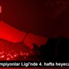 UEFA Şampiyonlar Ligi nde 4. hafta heyecanı UEFA Şampiyonlar Ligi nde 4. hafta heyecanı