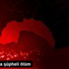 Antalya da şüpheli ölüm Antalya da şüpheli ölüm