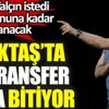 ﻿Beşiktaş iki transferi daha bitiriyor