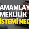 Tamamlayıcı emeklilik sistemi ne zaman uygulanacak? Milyonları ilgilendiriyor! TES nasıl olacak?