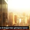 Borisov ve Erdoğan dan görüşme kararı