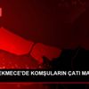 KÜÇÜKÇEKMECE DE KOMŞULARIN ÇATI MALZEMESİ KAVGASI KÜÇÜKÇEKMECE DE KOMŞULARIN ÇATI MALZEMESİ KAVGASI