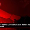 Fenerbahçe Teknik Direktörü Ersun Yanal: Herkes haddini ...