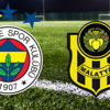 ﻿Yeni Malatyaspor-Fenerbahçe maçı saat kaçta hangi kanalda. Muhtemel 11'ler...