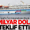 'İsrail Para Bile Teklif Etti'