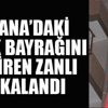 Adana'da Türk Bayrağını indiren zanlı böyle yakalandı! Adana'da Türk Bayrağını indiren zanlı böyle yakalandı!