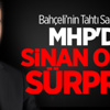 MHP'de Sinan Oğan Sürprizi