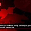 Otizmli öğrenciye hakaret ettiği iddiasıyla gözaltına ... Otizmli öğrenciye hakaret ettiği iddiasıyla gözaltına ...
