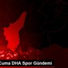 30 Ekim Cuma DHA Spor Gündemi