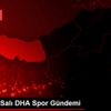 18 Şubat Salı DHA Spor Gündemi 18 Şubat Salı DHA Spor Gündemi