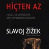 Slavoj Žižek'ten “Hiçten Az” Slavoj Žižek'ten “Hiçten Az”
