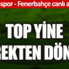 ﻿Alanyaspor - Fenerbahçe canlı anlatım