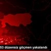 Aydın da 53 düzensiz göçmen yakalandı Aydın da 53 düzensiz göçmen yakalandı