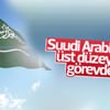 Suudi Arabistan'da üst düzey isimler görevden alındı