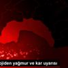 Meteorolojiden yağmur ve kar uyarısı Meteorolojiden yağmur ve kar uyarısı
