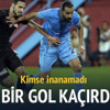 Öyle bir gol kaçırdı ki...