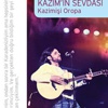 Hızla geçtik Kazım’ın hayatından Hızla geçtik Kazım’ın hayatından