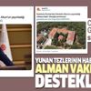 Yunan tezlerinin haber yapılmasını Alman Vakıfları mı destekliyor? Cumhuriyet ve Gazete Duvar’dan skandal haber