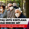 65 yaş üzeri sokağa çıkma yasağı devam edecek mi? Sağlık Bakanı'ndan 65 yaş üstü sokağa çıkma yasağı açıklaması