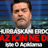 Erdoğan'dan 'Beyaz' Açıklaması Erdoğan'dan 'Beyaz' Açıklaması