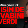 İdris Naim Şahin'e İki İsimden De Cevap Geldi