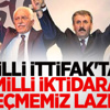 'Milli İttifak'tan Milli İktidara Geçmemiz Lazım' 'Milli İttifak'tan Milli İktidara Geçmemiz Lazım'